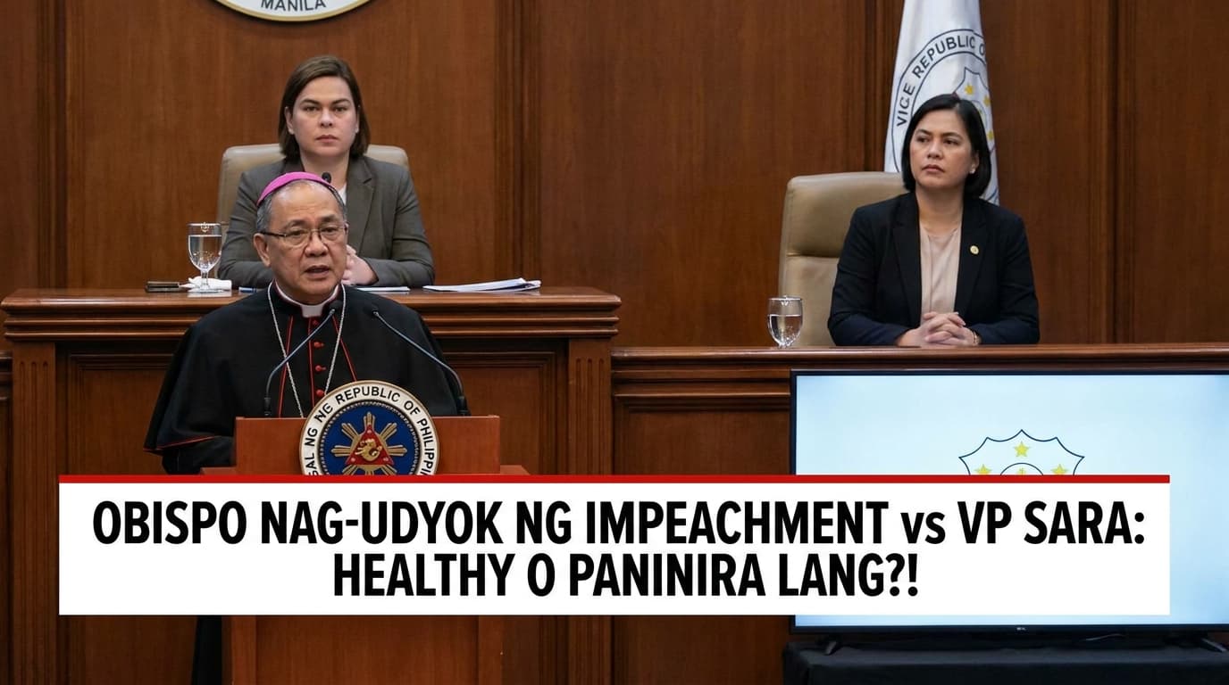 Bishops Nagsalita na! Impeachment vs VP Sara, Healthy o Hocus Pocus Lang?!